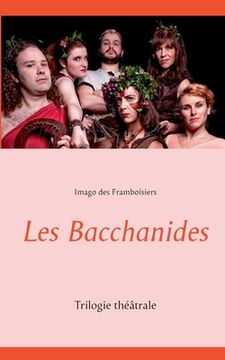 portada Les Bacchanides: Trilogie théâtrale (en Francés)