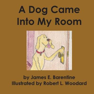 portada A Dog Came Into My Room (in English)
