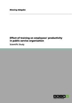 portada effect of training on employees' productivity in public service organisation (en Inglés)
