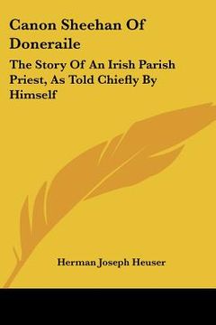 portada canon sheehan of doneraile: the story of an irish parish priest, as told chiefly by himself (en Inglés)