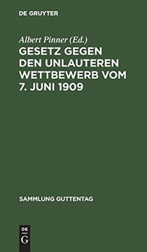 portada Gesetz Gegen den Unlauteren Wettbewerb vom 7. Juni 1909 (Sammlung Guttentag) (en Alemán)