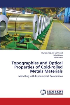 portada Topographies and Optical Properties of Cold-rolled Metals Materials (en Inglés)