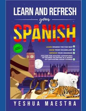 portada Learn and Refresh Your Spanish for Beginner/Intermediate Learners: Learn Spanish the Fun Way, Grow Your Vocabulary & Improve Your Grammar