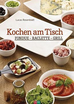 portada Kochen am Tisch: Fondue - Raclette - Grill (en Alemán)