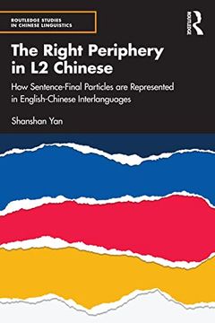 portada The Right Periphery in l2 Chinese (Routledge Studies in Chinese Linguistics) (en Inglés)
