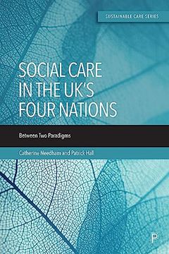 portada Social Care in the Uk’S Four Nations: Between two Paradigms (Sustainable Care) (en Inglés)