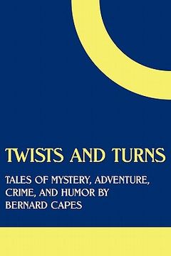 portada twists and turns: tales of mystery, adventure, crime, and humor by bernard capes