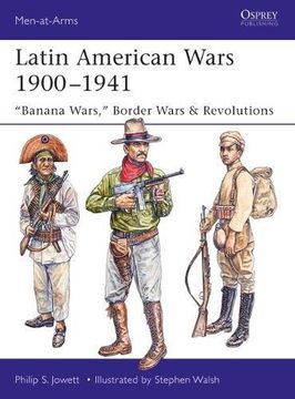 portada Latin American Wars 1900-1941: Banana Wars, Border Wars Revolutions (Paperback) 