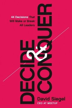 portada Decide and Conquer: 44 Decisions That Will Make or Break all Leaders (en Inglés)