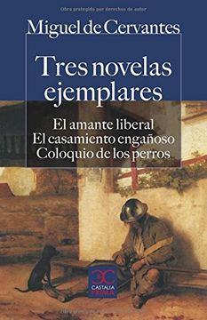 portada Tres Novelas Ejemplares. El Amante Liberal. El Casamiento Engañoso. Coloquio de los Perros. (in Spanish)