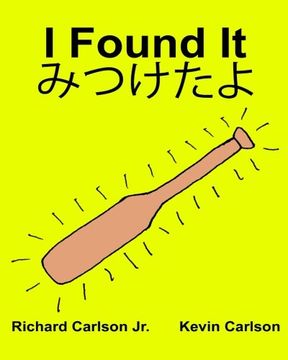 portada I Found It : Children's Picture Book English-Japanese (Bilingual Edition) (www.rich.center) (en Inglés)