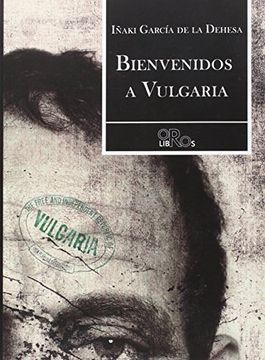 portada Bienvenidos A Vulgaria (oro Libros) (in Spanish)