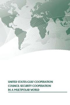 portada United States-Gulf Cooperation Council Security Cooperation In A Multipolar World (in English)