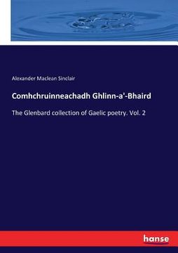 portada Comhchruinneachadh Ghlinn-a'-Bhaird: The Glenbard collection of Gaelic poetry. Vol. 2 (en Inglés)