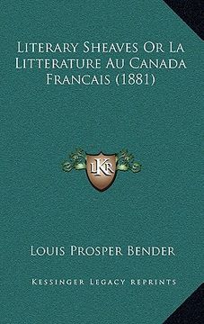 portada literary sheaves or la litterature au canada francais (1881) (in English)