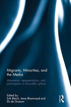 portada Migrants, Minorities, and the Media: Information, Representations, and Participation in the Public Sphere (Research in Ethnic and Migration Studies) (en Inglés)