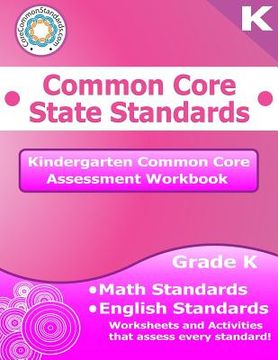 portada Kindergarten Common Core Assessment Workbook: Common Core State Standards (en Inglés)