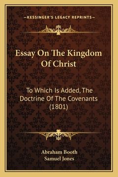 portada essay on the kingdom of christ: to which is added, the doctrine of the covenants (1801) (en Inglés)