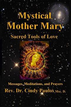 portada Mystical Mother Mary: Inspirational Messages, Meditations, and Prayers (en Inglés)