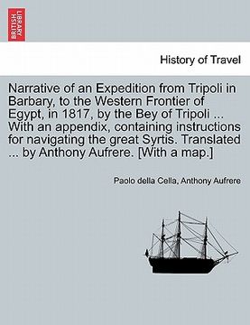 portada narrative of an expedition from tripoli in barbary, to the western frontier of egypt, in 1817, by the bey of tripoli ... with an appendix, containing (en Inglés)