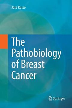 portada The Pathobiology of Breast Cancer (in English)