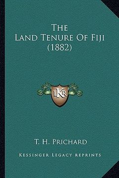 portada the land tenure of fiji (1882) (en Inglés)