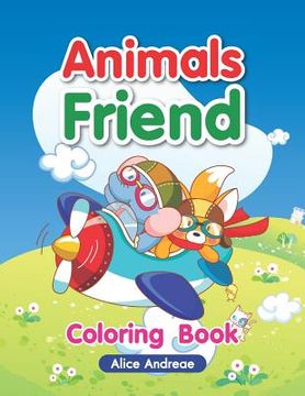 portada Animals Friend: An Adult Coloring Book with Fun, Easy, and Relaxing Coloring Pages Book for Kids Ages 2-4, 4-8 (en Inglés)
