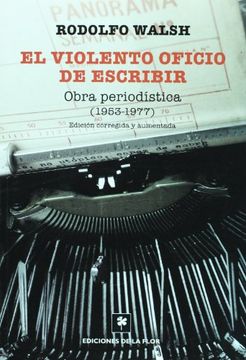 portada El Violento Oficio de Escribir. Obra Periodistica  ( 1953 - 1977 )  Corregida y Aumentada