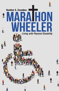 portada Marathon Wheeler: Living with Physical Disability (en Inglés)