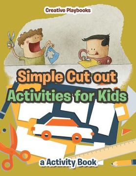 portada Simple Cut out Activities for Kids, a Activity Book (en Inglés)