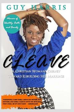 portada Cleave: A Christian Woman's Journey Toward Rebuilding Her Marriage