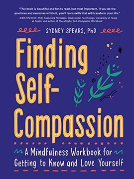 portada Finding Self-Compassion: A Mindfulness Workbook for Getting to Know and Love Yourself 