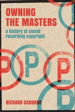 portada Owning the Masters: A History of Sound Recording Copyright