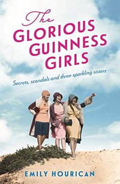 portada The Glorious Guinness Girls: A Story of the Scandals and Secrets of the Famous Society Girls (in English)