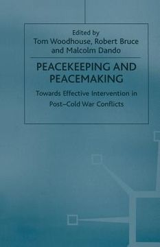 portada Peacekeeping and Peacemaking: Towards Effective Intervention in Post-Cold War Conflicts