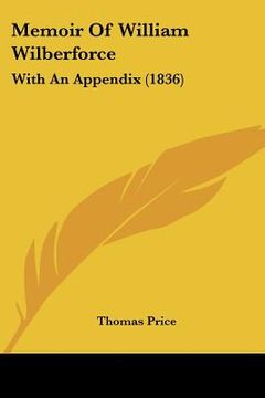 portada memoir of william wilberforce: with an appendix (1836) (in English)