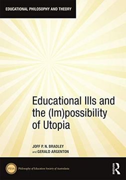 portada Educational Ills and the (Im)Possibility of Utopia (Educational Philosophy and Theory) (in English)