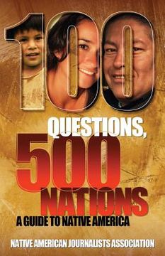 portada 100 Questions, 500 Nations: A Guide to Native America (en Inglés)