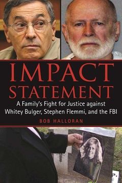 portada Impact Statement: A Family's Fight for Justice Against Whitey Bulger, Stephen Flemmi, and the FBI (en Inglés)