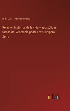 portada Relación histórica de la vida y apostólicas tareas del venerable padre Fray Junipero Serra