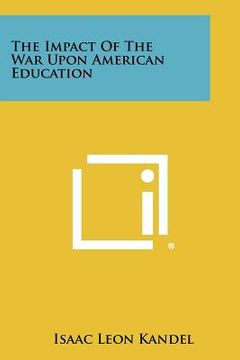 portada the impact of the war upon american education (en Inglés)