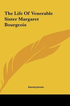 portada the life of venerable sister margaret bourgeois (in English)