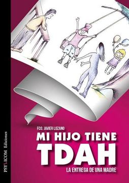 portada Mi Hijo Tiene Tdah: La Entrega de una Madre (in Spanish)