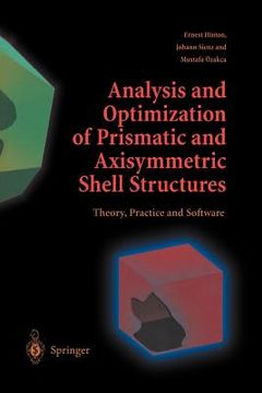 portada analysis and optimization of prismatic and axisymmetric shell structures: theory, practice and software (en Inglés)