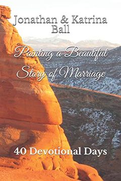 portada Painting a Beautiful Story of Marriage: 40 Devotional Days (en Inglés)