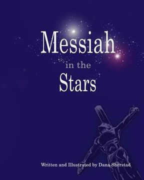 portada Messiah in the Stars: 35 Devotionals revealing Christ in the Constellations (en Inglés)
