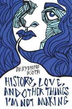 portada History, Love, and Other Things I'm Not Making (en Inglés)