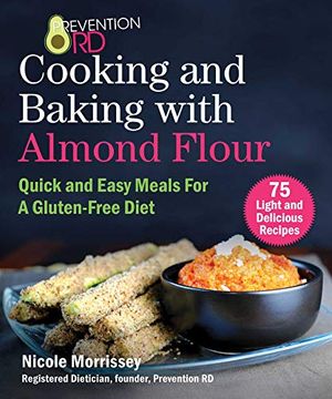 portada Prevention Rd's Cooking and Baking With Almond Flour: Quick and Easy Meals for a Gluten-Free Diet (en Inglés)