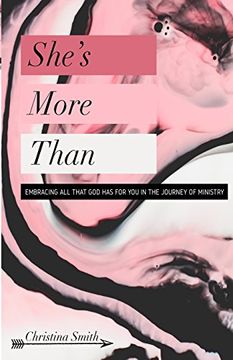 portada She's More Than: Embracing all That god has for you in the Journey of Ministry (en Inglés)
