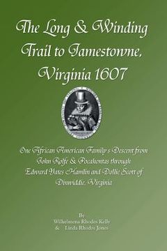 portada The Long & Winding Trail to Jamestowne, Virginia 1607 (in English)